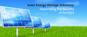 solar system, solar energy system storage solution , solar energy