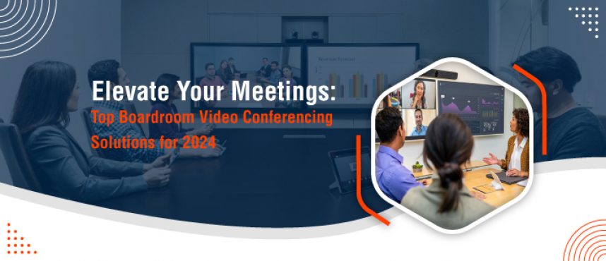 Top Boardroom Video Conferencing Solutions for 2024