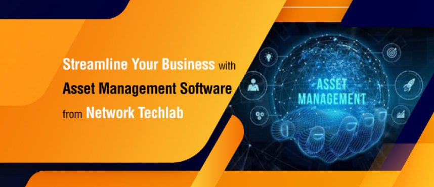 Optimize Your Business with Network Techlab’s Asset Management Software