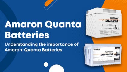 Understanding the importance of Amaron Quanta Batteries