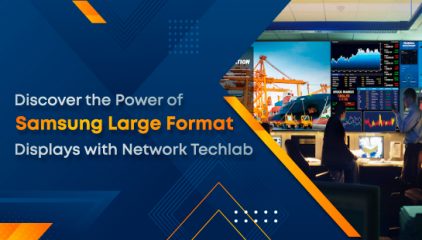 Discover the Power of Samsung LFD with Network Techlab