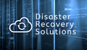 Disaster Recovery Solutions