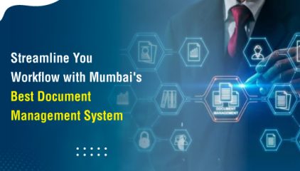 Streamline Your Workflow with Mumbai’s Best DMS