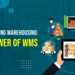 Streamlining Warehousing: The Power of a WMS