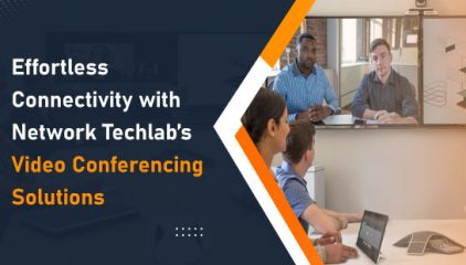 Effortless Connectivity with Network Techlab’s Video Conferencing Solutions