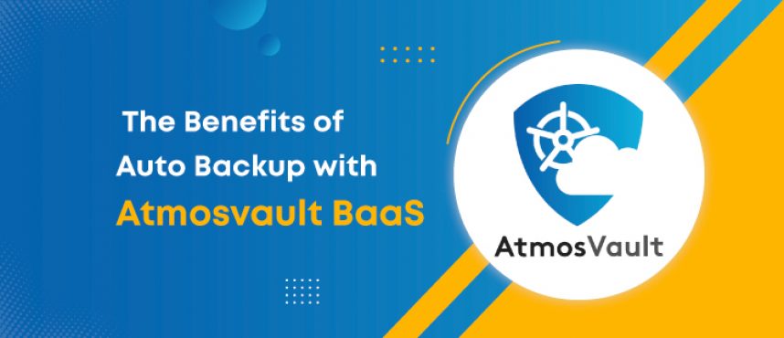 Benefits of Auto Backup with Atmosvault BaaS